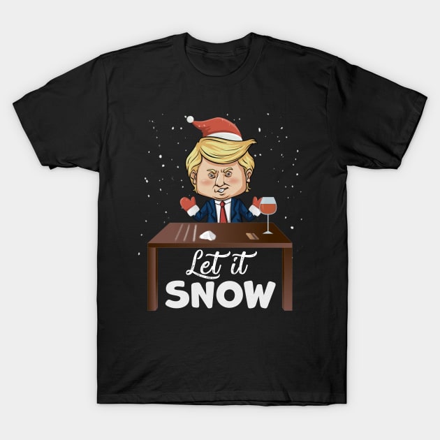 Let It Snow Trump Cocaine Xmas Gift T-Shirt by magazin